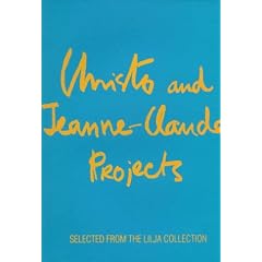 Christo & Jeanne-Claude Projects: Selected from the Lilja Collection