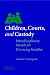 Children, Courts, and Custody: Interdisciplinary Models for Divorcing Families
