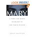 Mary: A Flesh-and-Blood Biography of the Virgin Mother