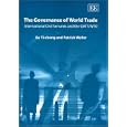 The Governance Of World Trade: International Civil Servants and the GATT WTO by Xu Yi-Chong, Patrick Weller, Edward Elgar, and Yi-Chong Xu