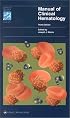 Manual of Clinical Hematology (Spiral Manual Series)
