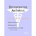 Degenerative Arthritis: A Medical Dictionary, Bibliography, And Annotated Research Guide... by Icon Health Publications