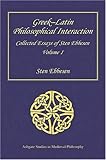 Greek-Latin philosophical interaction : collected essays of Sten Ebbesen