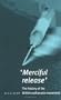 Merciful Release: A History of the British Euthenasia Movement