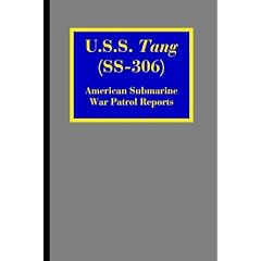 U.S.S. Tang (SS-306): American Submarine War Patrol Reports