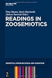 Reading in Zoosemiotics (Semiotics, Communication and Cognition) (Semiotics, Communication and Cognition [Scc])