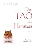 Das TAO des Hamsters - Roman - Heike Hoyer