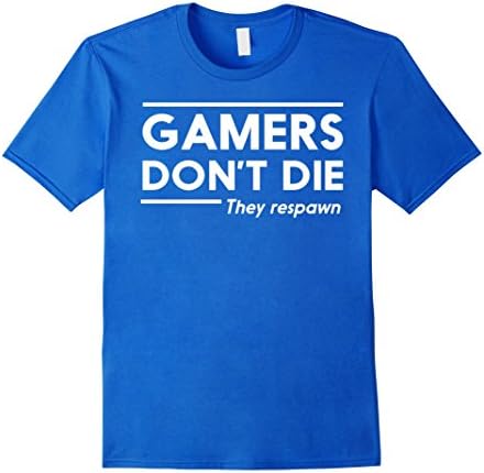 Men's Gamers Don't Die They Respawn Tee 2XL Royal Blue