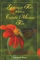 Growing in Faith When a Catholic Marriage Fails: For Divorced or Separated Catholics and Those Who Minister With Them