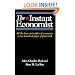 The Instant Economist: All The Basic Principles Of Economics In 100 Pages Of Plain Talk