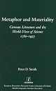 Metaphor and Materiality: German Literature and the World-View of Science 1780-1955 (Legenda\Studies in Comparative Literature, 4)
