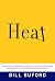 Heat: An Amateur's Adventures as Kitchen Slave, Line Cook, Pasta-Maker, and Apprentice to a Dante-Quoting Butcher in Tuscany