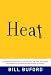 Heat: An Amateur's Adventures as Kitchen Slave, Line Cook, Pasta-Maker, and Apprentice to a Dante-Quoting Butcher in Tuscany