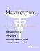   - Mastectomy - A Medical Dictionary, Bibliography, and Annotated Research Guide to Internet References