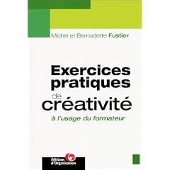 Exercices pratiques de cr�ativit� � l'usage du formateur