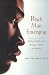 Black Man Emerging: Facing the Past and Seizing a Future in America