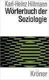 W&ouml;rterbuch der Soziologie. - Karl-Heinz Hillmann