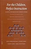 For the Children, Perfect Instruction: Studies in Honor of Hans-Martin Schenke on the Occasion of the Berliner Arbeitskreis Fur Koptisch-Gnostische Sc