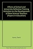 The effects of school and university reflective training activities on the development of new science teachers