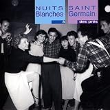Nuits Blanches a St Germain Des Pre