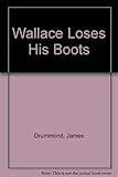 Wallace loses his boots