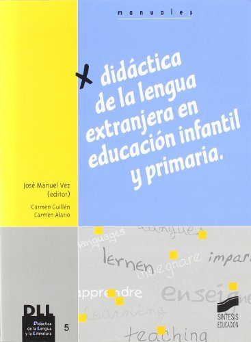 Didáctica de las lenguas extranjeras en Educación Infantil y Primaria (Didáctica de la lengua y la literatura) (Spanish Edition)