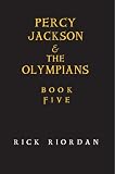 The Percy Jackson and the Olympians, Book five: Last Olympian