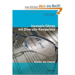 Innovativ f�hren mit Diversity-Kompetenz: Vielfalt als Chance