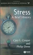 Stress: A Brief History (Blackwell Brief Histories of Psychology)