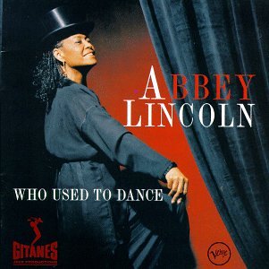 Abbey Lincoln - Who Used to Dance - Zortam Music