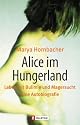 Alice im Hungerland: Leben mit Bulimie und Magersucht. Eine Autobiographie