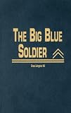 The Big Blue Soldier