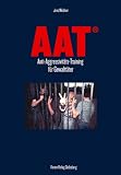 Anti-Aggressivitätstraining für Gewalttäter. Ein deliktspezifisches Behandlungsangebot im Jugendstrafvollzug