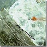 Live in Titanic - Trans-Atlantic