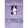 Aura-Soma: Das Wunder der Farbheilung und die Geschichte eines Lebens