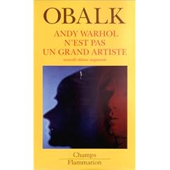 Andy Warhol n'est pas un grand artiste, nouvelle �dition augment�e