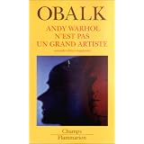 Andy Warhol n'est pas un grand artiste, nouvelle �dition augment�epar Hector Obalk