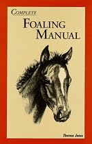 Complete Foaling Manual