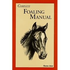 Complete Foaling Manual