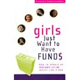 Girls Just Want to Have Funds: How to Spruce Up Your Money and Invest Like a Pro