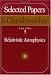 Book Selected Papers, Volume 5: Relativistic Astrophysics (Selected Papers, S. Chandrasekhar)