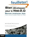 Bien d�velopper pour le Web 2.0 : Ajax, Prototype, Scriptaculous XHTML/CSS, JavaScript, DOM