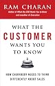 What the Customer Wants You to Know: How Everybody Needs to Think Differently About Sales