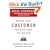 What the Customer Wants You to Know: How Everybody Needs to Think Differently About Sales