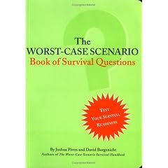 Worst Case Scenario Book of Survival Questions (Worst-Case Scenario Survival Handbooks)