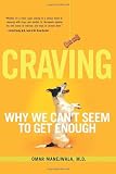 Craving: Why We Cant Seem to Get Enough