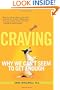 Craving: Why We Can't Seem to Get Enough