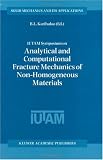 IUTAM Symposium on Analytical and Computational Fracture Mechanics of Non-Homogeneous Materials