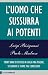 L'uomo che sussurra ai potenti