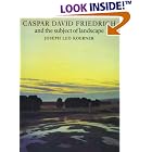Click here to buy Caspar David Friedrich and the Subject of Landscape by  Joseph Leo Koerner.
